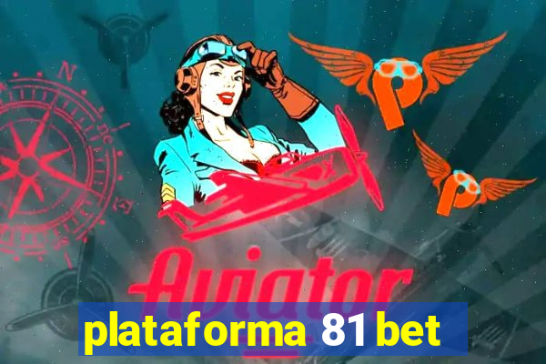 plataforma 81 bet